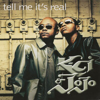 Tell Me It's Real - K-Ci & JoJo