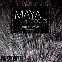 What They Say - Maya Jane Coles, Dyed Soundorom