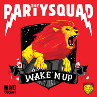 Wake 'M Up - The Partysquad, Dutch Movement, Postmen