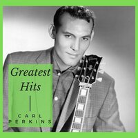 Right String but the Wrong Yo Yo - Carl Perkins