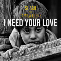 I need your love - SHAMI