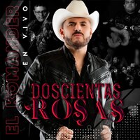 Doscientas Rosas - El Komander