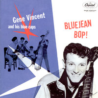 Bluejean Bop - Gene Vincent & His Blue Caps