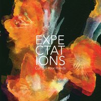 Expectations - Cut Off Your Hands