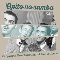 Brigas Nunca Mais - Os Cariocas, Orquestra Pan American