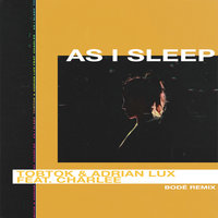 As I Sleep - Adrian Lux, Tobtok, Bode