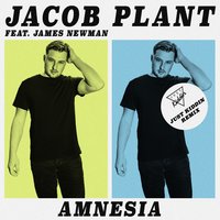Amnesia - Jacob Plant, Just Kiddin, James Newman