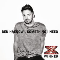 Something I Need - Ben Haenow
