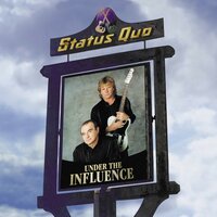 Under the Influence - Status Quo