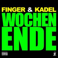 Wochenende - Finger & Kadel