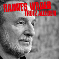 Die bessere Zeit - Hannes Wader
