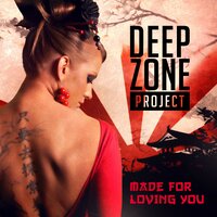 Made for Loving You - Deep Zone Project