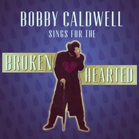 Don't Worry About Me - Bobby Caldwell