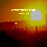 Setting Sun - Swervedriver