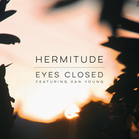 Eyes Closed - Hermitude, Xan Young