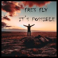 It's Possible - Fre3 Fly, Kiso