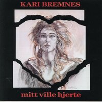 Mit Hjerte Hamrer Og Hamrer - Kari Bremnes