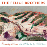 Country Ham - The Felice Brothers