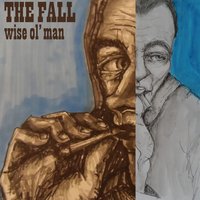 Wise Ol' Man - The Fall