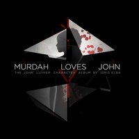 Murdah Loves John - Idris Elba, Wretch 32, Tanika