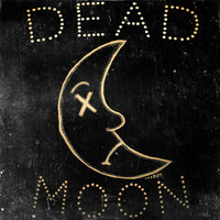 Dead Moon - Brick + Mortar