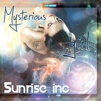Mysterious Girl - Sunrise Inc