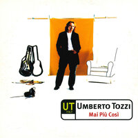 Mai più così - Umberto Tozzi