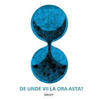 De Unde VII La Ora Asta? - Smiley