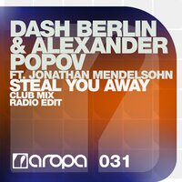 Steal You Away - Dash Berlin, Alexander Popov, Jonathan Mendelsohn