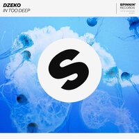 In Too Deep - Dzeko