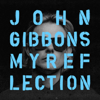 My Reflection - John Gibbons, Mike City