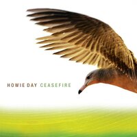 Ceasefire - Howie Day