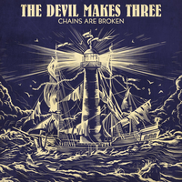 Chains Are Broken - The Devil Makes Three