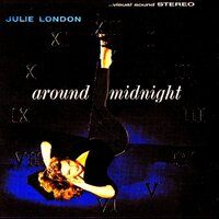 You And The Night And The Music - Julie London