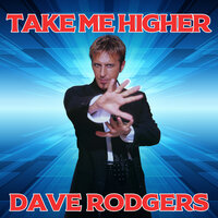 Take Me Higher - Dave Rodgers