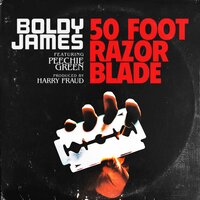 50 Foot Razor Blade - BOLDY JAMES, Peechie Green