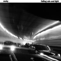 Falling Rain and Light - Moby