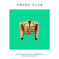 We Dance - Crush Club, Supermini, Midnight City