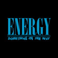 Something in the Way - Energy