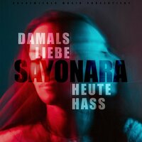 Damals Liebe, heute Hass - Sayonara