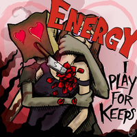I'm Gonna Kill You - Energy