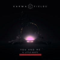 You and Me - Karma Fields, Little Boots, Louis La Roche