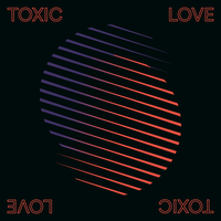 Toxic Love - King No-One