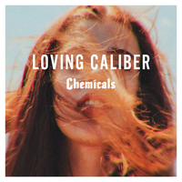 Chemicals - Loving Caliber, Lauren Dunn