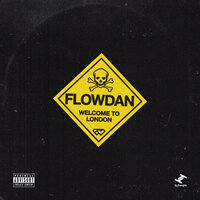 Welcome to London - Flowdan