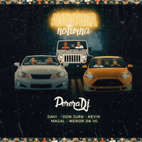 Aventura Noturna - Perera DJ, MC Davi, MC Don Juan
