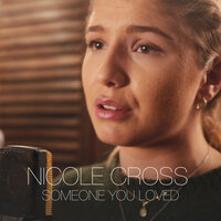 Someone You Loved - Nicole Cross