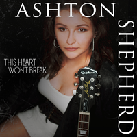 This Heart Won't Break - Ashton Shepherd