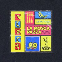 LA MOSCA PAZZA - Fuera