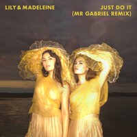 Just Do It - Lily & Madeleine, Mr Gabriel